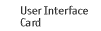 to User Interface Card